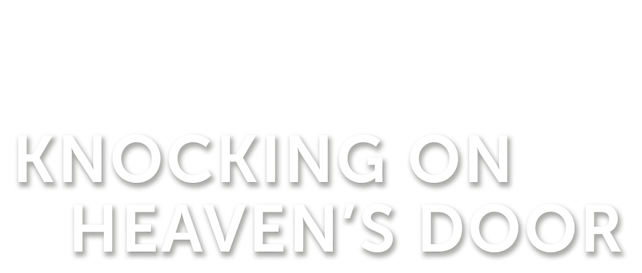 Knocking On Heaven S Door Netflix
