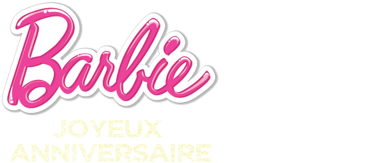 Barbie Joyeux Anniversaire Netflix