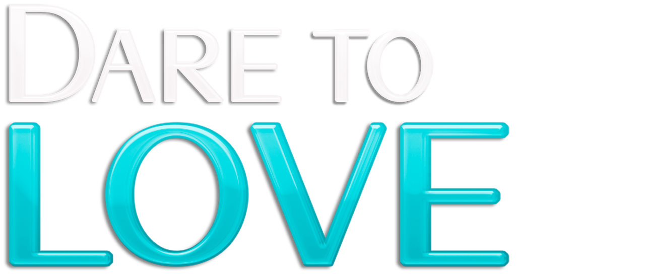 Dare To Love Netflix