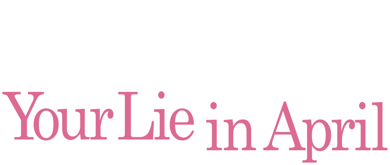 Your Lie In April The Movie Netflix