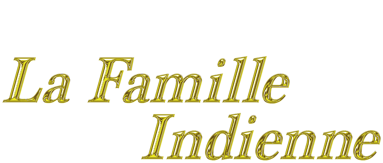 La Famille Indienne Netflix La Famille Indienne Netflix