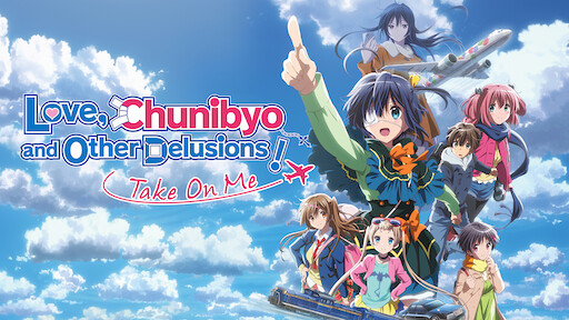 Love Chunibyo Other Delusions Rikka Version Netflix