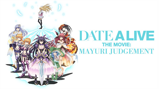 date a live the movie mayuri judgement netflix movie mayuri judgement netflix